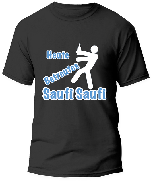 Heute Betreutes Saufi Saufi T-Shirt