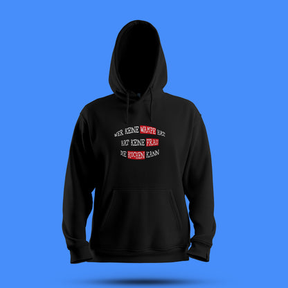 Hoodie   „Wer keine Wampe hat, hat keine Frau die kochen kann“